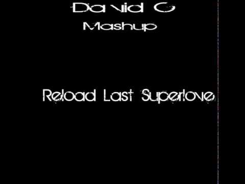 Sebastian Ingrosso & Tommy Trash vs Avicii - Reload Last Superlove (David C Mashup)