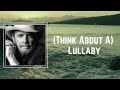 Merle Haggard - (Think About A) Lullaby (Lyrics) 🎵