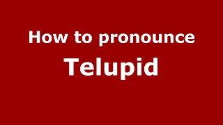 How to pronounce Telupid