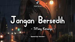Download lagu Tiffany Kenanga - Jangan Bersedih (Lyric Video) || Speed Up Version! mp3 Download lagu Tiffany Kenanga - Jangan Bersedih (Lyric Video) || Speed Up Version! mp3
