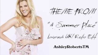Ashley Roberts - Theme From "A Summer Place" - Loverush UK! Radio Edit