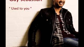 Guy Sebastian - Used to you (audio)