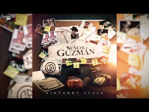 Giovanny Ayala - Señor Guzmán (Letra Oficial/Lyrics) 2020