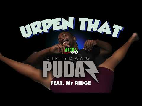Dirty Dawg Pudaz feat. Mr Ridge - Urpen that (Tori Riddim)