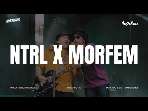 PESTAPORA 2025 - NTRL X MORFEM LIVE PERFORMANCE