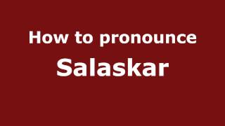 How to pronounce Salaskar