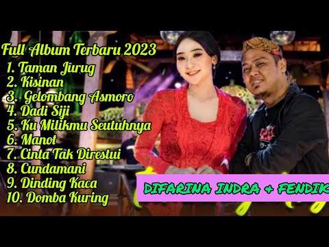 FULL ALBUM DIFARINA INDRA TERBARU 2023 || TAMAN JURUG || KISINAN || GELOMBANG ASMORO