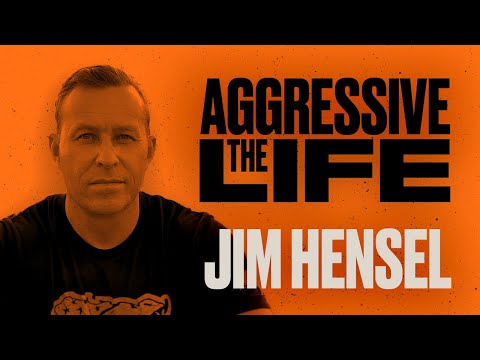 Jim Hensel – Mindset Coach | The Aggressive Life
