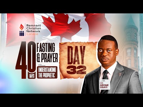 40 DAYS PRAYER & FASTING 2025 | UNDERSTANDING THE PROPHETIC | RCN CANADA | DAY 32 |13TH FEB. 2025