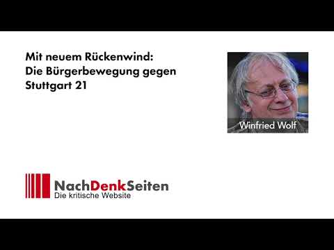 Bürgerbewegung gegen Stuttgart 21 mit neuem Rückenwind | Winfried Wolf | NachDenkSeiten-Podcast