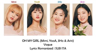 OH MY GIRL (Mimi, YooA, JiHo, Arin) - Vogue [Lyrics Romanized | SUB ITA]