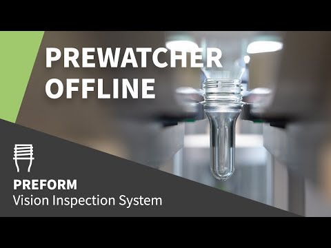 All-round Preform Vision Inspection with the PreWatcher Offline