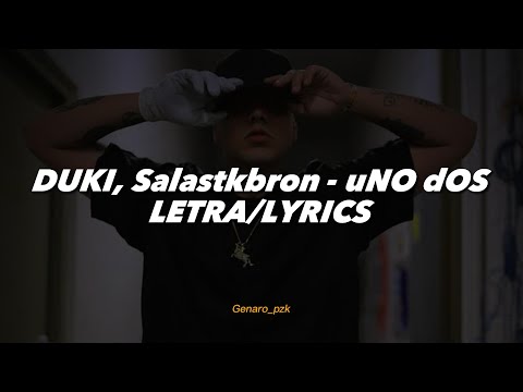 DUKI, Salastkbron - uNO dOS || LETRA/LYRICS