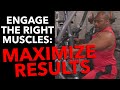 Engage the Right Muscles: MAXIMIZE RESULTS!