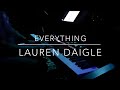 Everything- Lauren Daigle (Piano Instrumental)