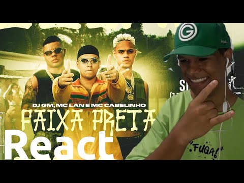 (REACT) DJ GM, MC cabelinho e MC Lan - Faixa Preta