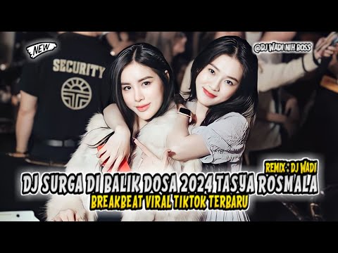DJ SURGA DIBALIK DOSA 2024 TASYA ROSMALA BREAKBEAT VIRAL TIKTOK [ DJ WADI BREAKBEAT OFFICIAL ]