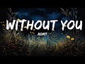 1 Hour ADMT Without You Lyrics Popular Songs Lyrics