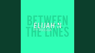 Elijah N Feat. Frigga, COE - Between The Lines (COE Remix)