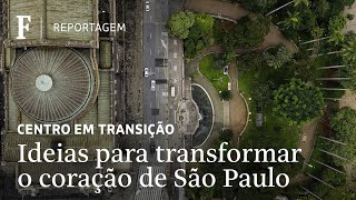 Centro em transição: Ideias para transformar o coração de São Paulo