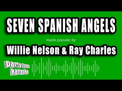 Willie Nelson & Ray Charles - Seven Spanish Angels (Karaoke Version)