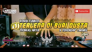 Download lagu REMIX FUNKOT 🎶DJ TERLENA DI BUAI DUSTA (Thomas Arya) X TERENDAP LARAKU DUGEM HITS TERBARU 2021 mp3