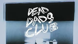 Dead Dads Club - Don't Blame The Son For The Sins of the Father video
