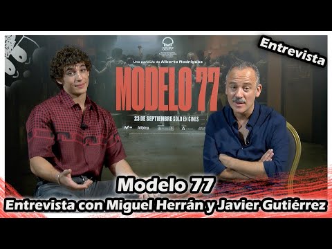 Modelo 77 | Entrevista con Miguel Herrán y Javier Gutiérrez #70SSIFF