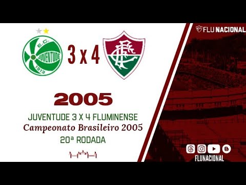 Juventude 3 x 4 Fluminense - Campeonato Brasileiro 2005 - 20ª Rodada (12/10/2005)