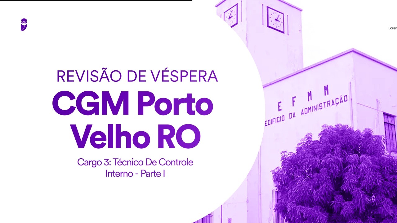 Revisão de Véspera CGM Porto Velho RO - Técnico de Controle Interno - Parte I