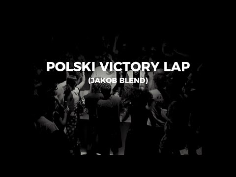 POLSKI VICTORY LAP (JAKOB BLEND)