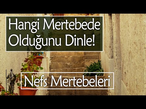 Hangi Mertebede Olduğunu Merak Ediyorsan Dinle! (NEFS MERTEBELERİ SIFATLARI VE ESMASI) | Hasbihal