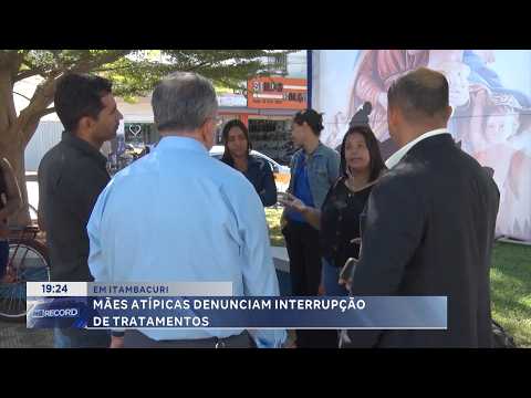 Itambacuri: Mães atípicas denunciam interrupção de tratamentos.