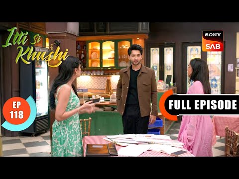 Heritage Cafe Sight | Itti Si Khushi | Ep 118 | Full Episode | 1 Jan 2026
