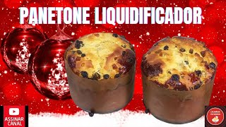 PANETONE LIQUIDIFICADOR SEM SOVAR DELICIOSO RECEITA PASSO A PASSO