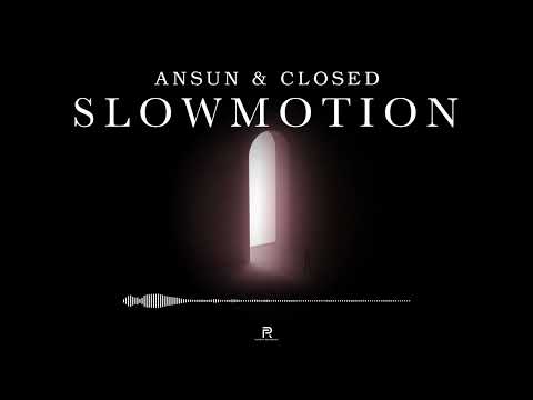 Ansun & Closed - Slowmotion (Official Video)