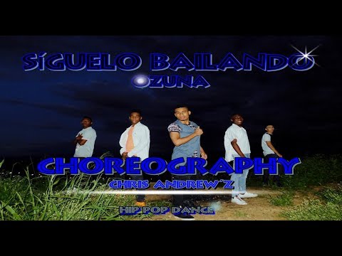 Siguelo bailando- Ozuna. Choreography: Chris Andrew´Z, Hip Pop Dance