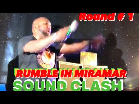 RUMBLE in MIRAMAR sound Clash ROUND #1