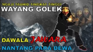 Download lagu WAYANG GOLEK DAWALA JAWARA abah asep sunandar sunarya ALM. NGAJI TAUHID mp3
