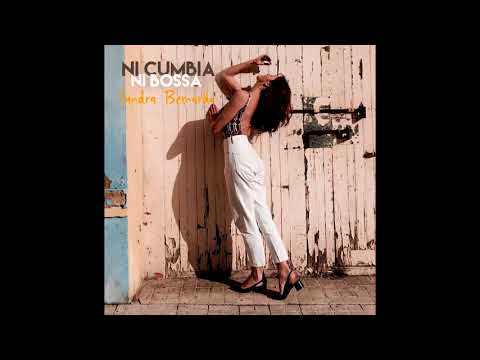 Sandra Bernardo - Ni Cumbia ni bossa (audio)