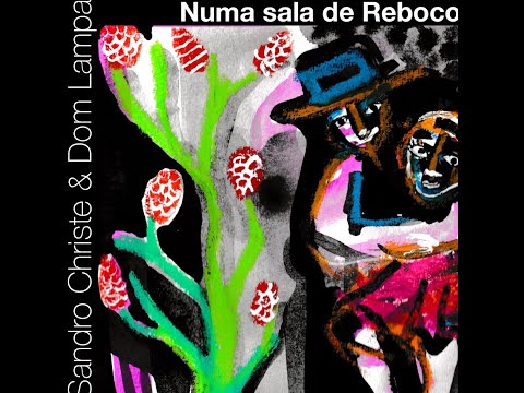 Sandro Christe e Dom Lampa - Numa Sala de Reboco (Tribute Version)