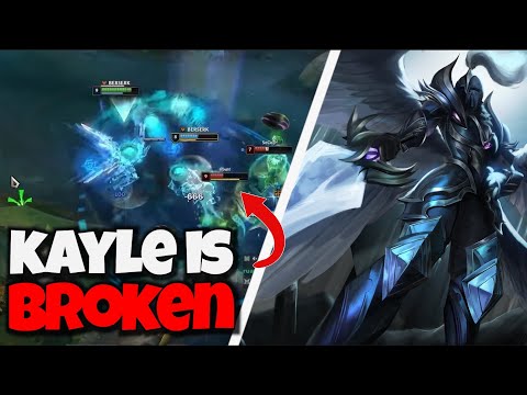 Kayle Is LITERALLY Broken