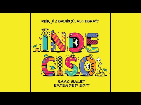 Reik Ft. J Balvin Y Lalo Ebratt - Indeciso (Saac Baley Extended Edit)