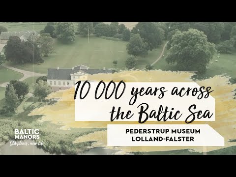 10 000 years across the Baltic Sea - Pederstrup Museum Lolland-Falster