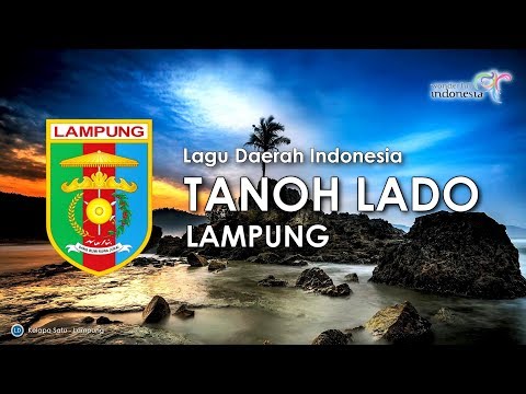 Tanoh Lado - Lagu Daerah Lampung (Lirik dan Terjemahan)