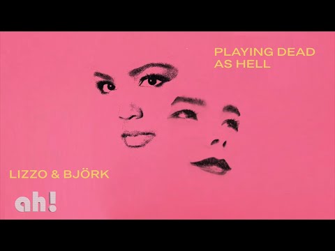 "Playing Dead As Hell" - Lizzo vs Björk mashup by ah!
