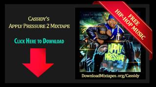 Cassidy - Intro Let Me Hear Something - Apply Pressure 2 Mixtape