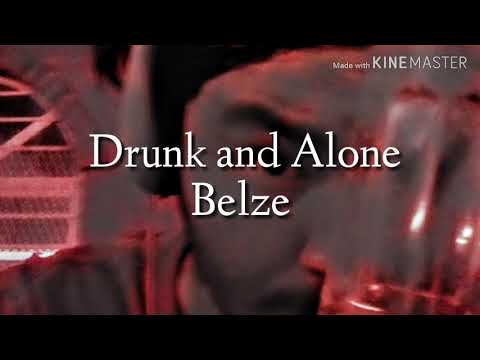 05 Drunk and Alone - Belze (Sin Musa)