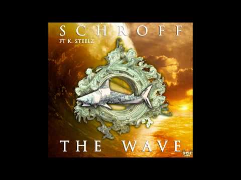 Schroff  - THE WAVE ft K. Steelz