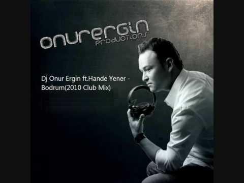 Dj Onur Ergin ft.Hande Yener - Bodrum(2010 Club Mix)
